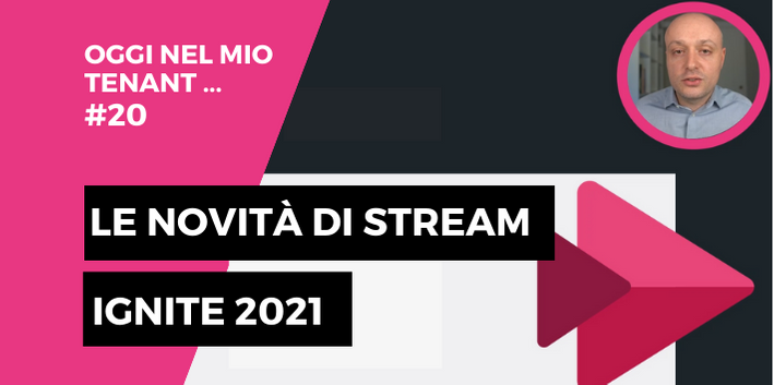 Microsoft Stream: le novità di Ignite 2021