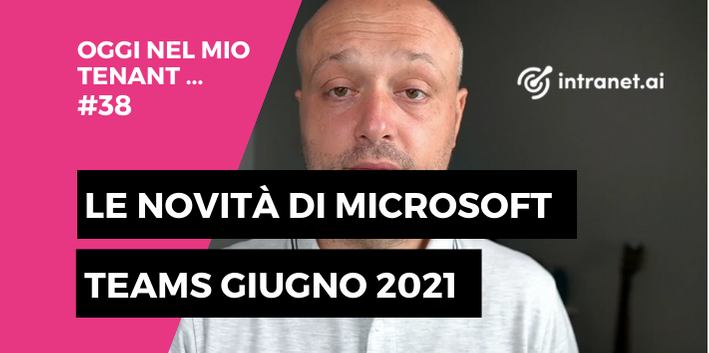 Microsoft Teams: le novità di giugno 2021